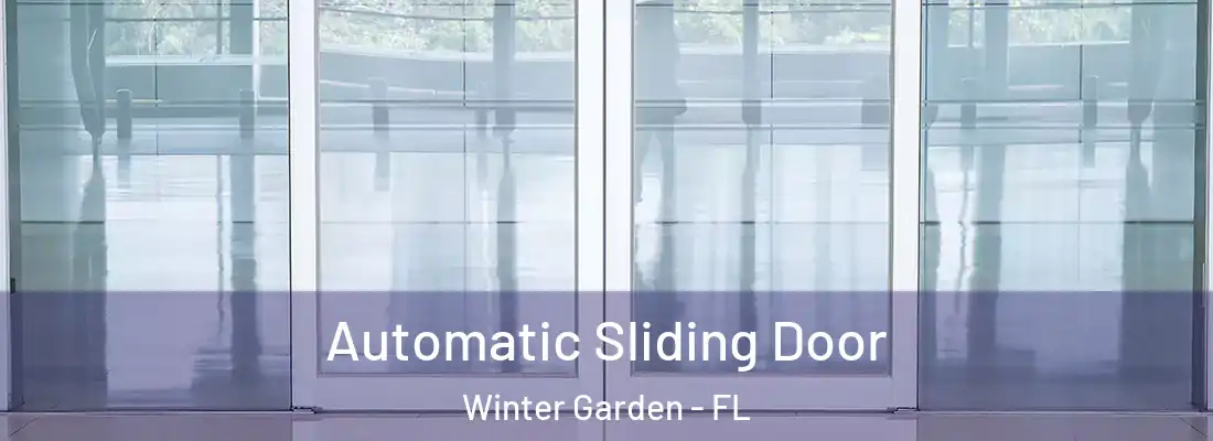  Automatic Sliding Door Winter Garden - FL