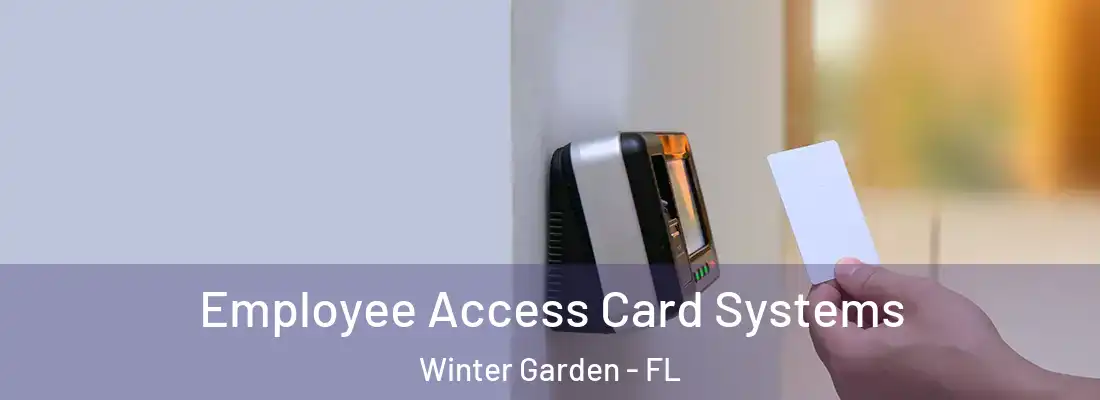  Employee Access Card Systems Winter Garden - FL