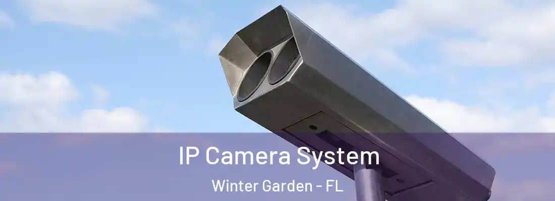  IP Camera System Winter Garden - FL