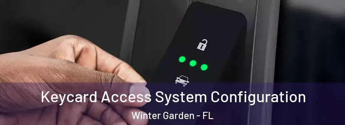  Keycard Access System Configuration Winter Garden - FL