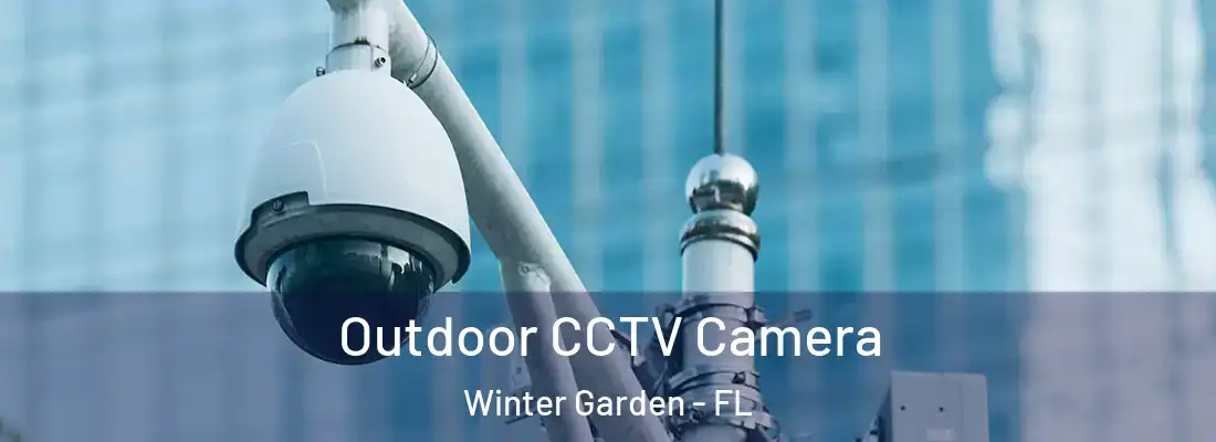  Outdoor CCTV Camera Winter Garden - FL