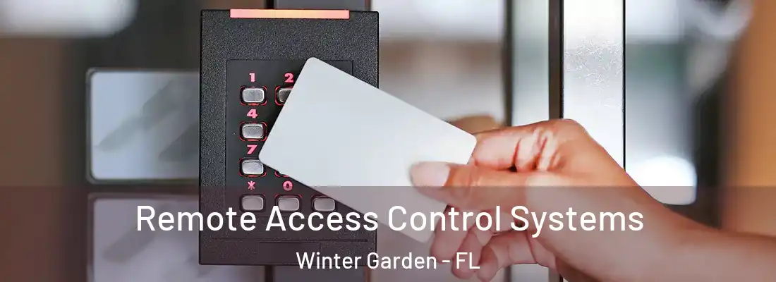  Remote Access Control Systems Winter Garden - FL