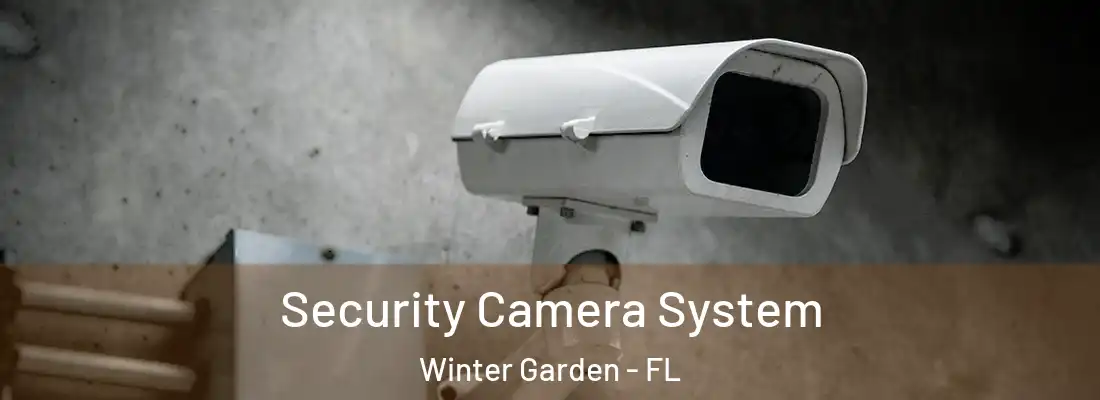  Security Camera System Winter Garden - FL